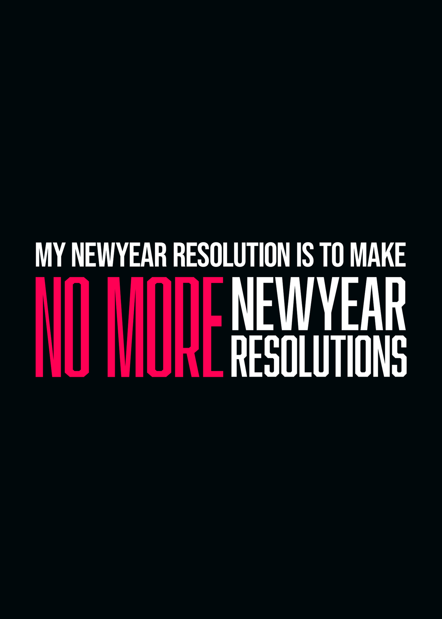 No More Resolutions | Black T shirt